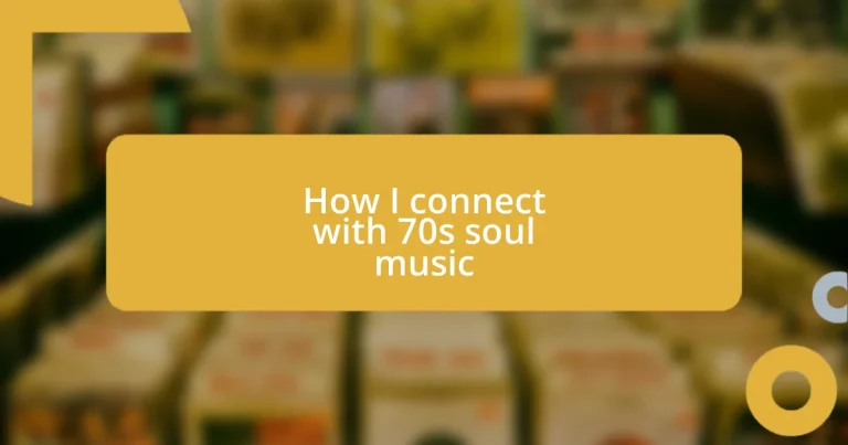 How I connect with 70s soul music