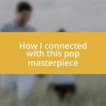 How I connected with this pop masterpiece