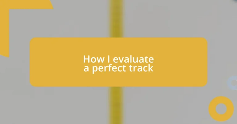 How I evaluate a perfect track