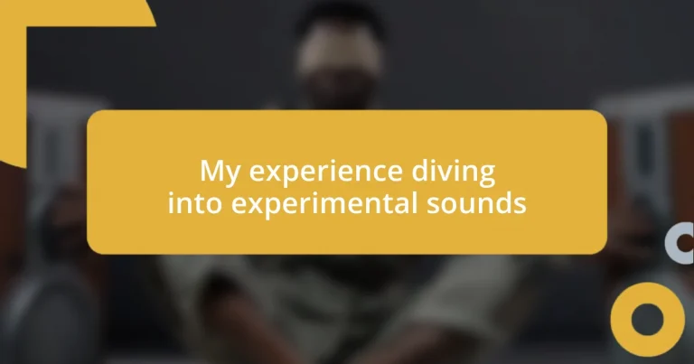 My experience diving into experimental sounds