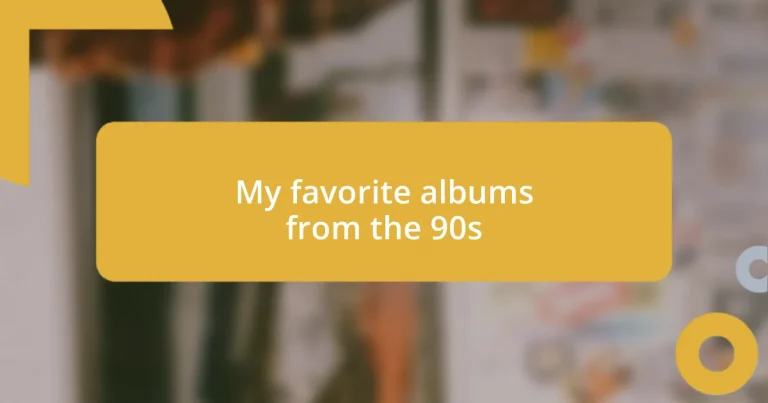 My favorite albums from the 90s