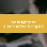 My insights on album artwork impact