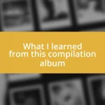 What I learned from this compilation album