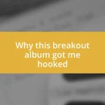 Why this breakout album got me hooked